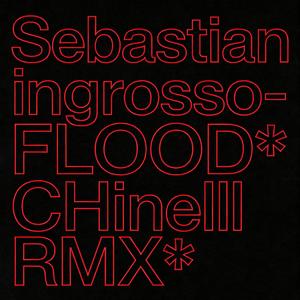 Sebastian Ingrosso-Flood*CHInelll罗子木 RMX*