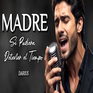 MADRE – Si Pudiera Detener el Tiempo