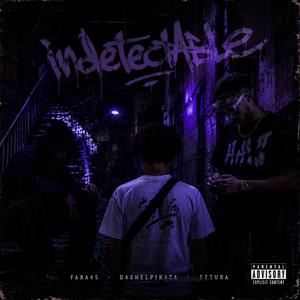 Indetectable (feat. Fara.45 & Ettura)