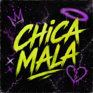 CHICA MALA