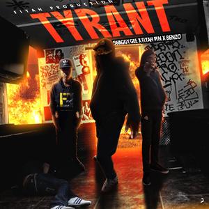 tyrant (feat. fiyah pin & Swaggy Gee)