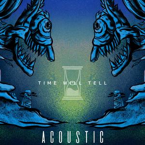 Time Will Tell (Acoustic)
