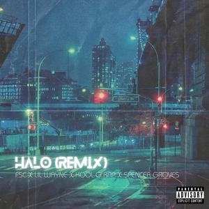 Halo (feat. Lil Wayne, Kool G Rap & Spencer Groves) (Remix)