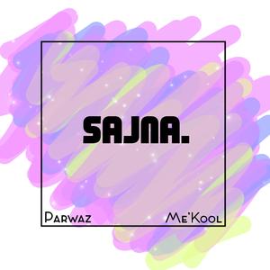 Sajna (feat. Parwaz) (Fusion Mix)