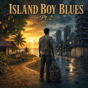 Island Boy Blues, Pt. 2