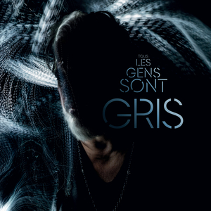 Tous les gens sont Gris