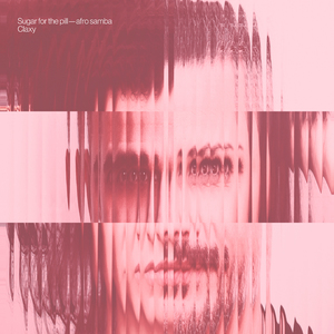 Sugar for the Pill (Afro Samba Edit)