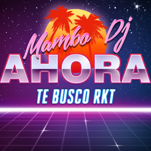 Ahora Te Busco RKT (Remix)