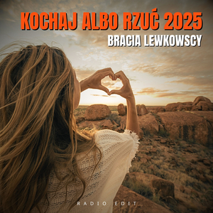 Kochaj albo rzuć 2025 (Radio Edit)