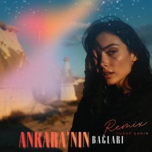 Ankara'nın Bağları (YUSUF ŞAHİN Remix)