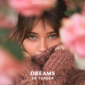 Dreams So Tender