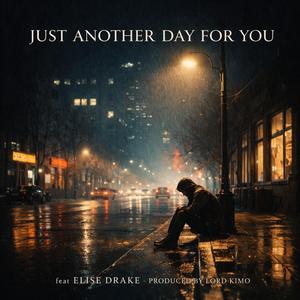 JUST ANOTHER DAY FOR YOU (feat. ELISE DRAKE)
