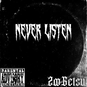 Never Listen