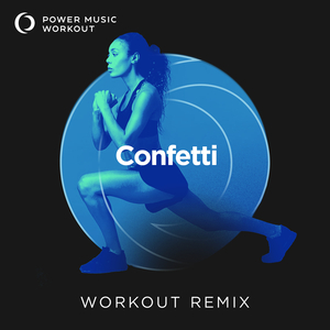 Confetti (Workout Remix 128 BPM)