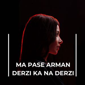 Ma Pase Arman Derzi Ka Na Derzi