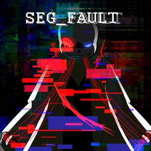 SEG_FAULT (From "Underverse")