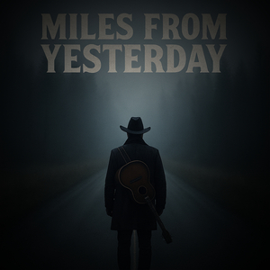 Miles from Yesterday