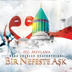 Hz. Mevlana - Bir Nefeste Aşk