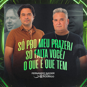 Só pro Meu Prazer / Só Falta Você / O Que É Que Tem (Cover)
