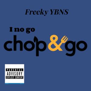 I no go Chop & go