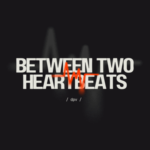 Between Two Heartbeats