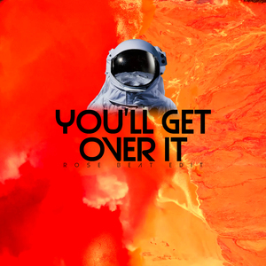 You'll Get Over It (Mashup)