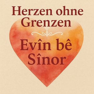 Deine Augen sagen mehr – Çavên Te Dibêjin Zêde