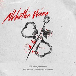 Nkhethe Wena (feat. Vick_Bantwana) [with DjSmallt SA & Twinnie Gee]