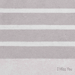 I MIss You I MIss You