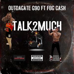 Talk2Much (feat. FBG CASH)