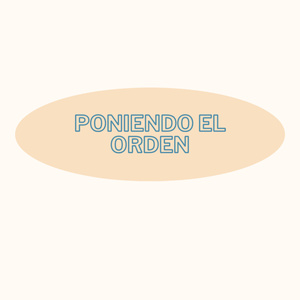 Poniendo el Orden