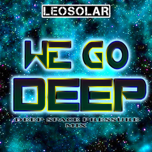 We Go Deep (Deep Space Pressure Mix)