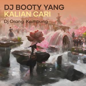 Dj Booty Yang Kalian Cari (Remix)