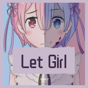Let Girl（prod.$hootatheLit/beatsbyaura）