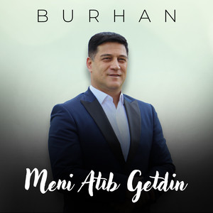 Meni Atıb Getdin