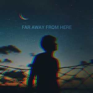 Far away from here