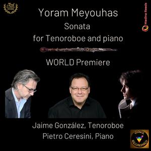 Yoram Meyouhas: Sonata for Tenor Oboe & Piano I. Allegro cantabile (feat. Pietro Ceresini)