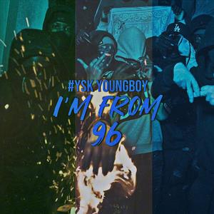 I'm from 96 (feat. Ysk Youngboy)