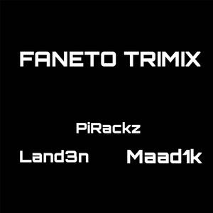 Faneto Trimix (feat. Land3n & Maad1k)