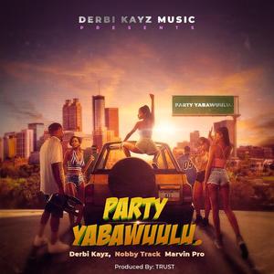 Party Yabawuulu (feat. Nobby Track and Marvin pro)