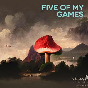 Five of My Games
