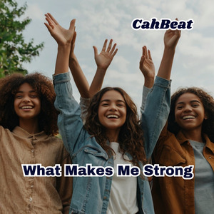 What Makes Me Strong