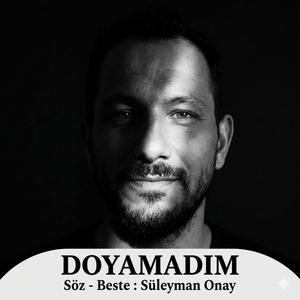 Doyamadım