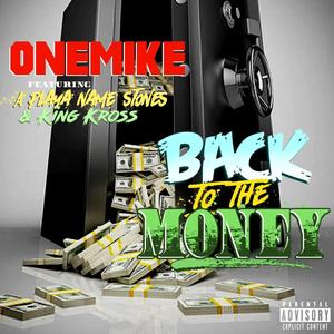 Back to the money (feat. A Playa Name Stones & King Kross)