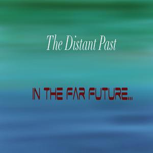 The-distant-past-in-the-far-future