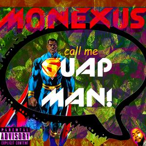 Call Me Guap Man!