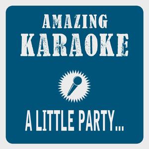 A Little Party Never Killed Nobody (Karaoke Version)