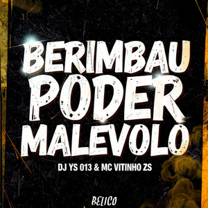 BERIMBAU PODER MALÉVOLO