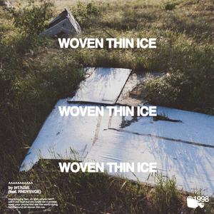 Woven Thin Ice (feat. RNDYSVGE)