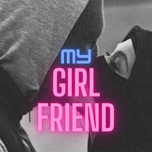 My Girlfriend (feat. Latrell The Melody & Way Ponce)